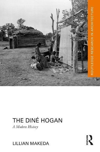The Diné Hogan By Lillian Makeda 9781032552576 (Hardback)