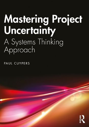 Mastering Project Uncertainty By Paul W. M. Cuypers 9781032557274