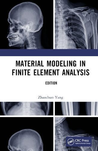 Material Modeling in Finite Element Analysis By Z. Yang 9781032566023