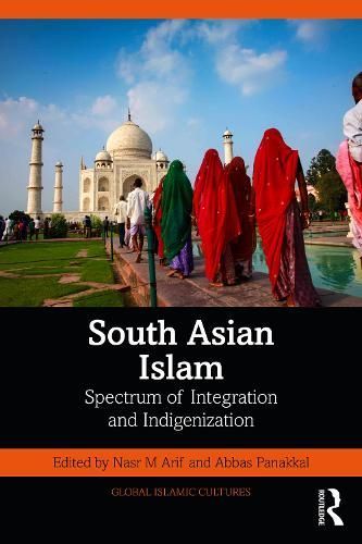 South Asian Islam By Nasr M. Arif (editor), Abbas Panakkal (editor)