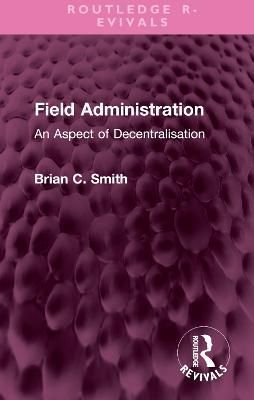 Field Administration By Brian C. Smith 9781032578507 (Hardback)