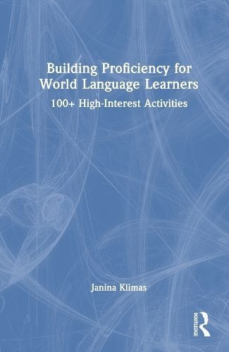 Building Proficiency for World Language Learners By Janina Klimas