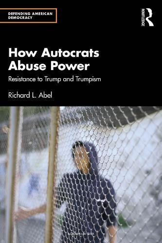 How Autocrats Abuse Power By Richard L. Abel 9781032628813 (Paperback)