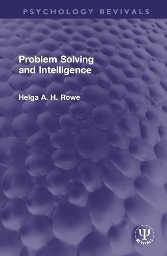 Problem Solving and Intelligence By Helga A. H. Rowe 9781032636627