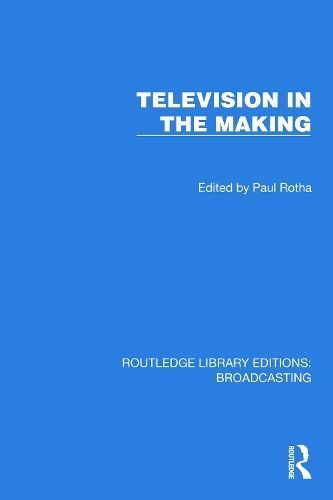 Television in the Making By Paul Rotha (editor) 9781032644028