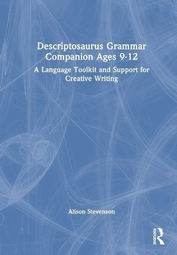 Descriptosaurus Grammar Companion Ages 9 to 12 By Alison Wilcox