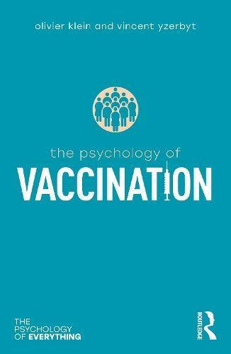 The Psychology of Vaccination By Olivier Klein, Vincent Yzerbyt
