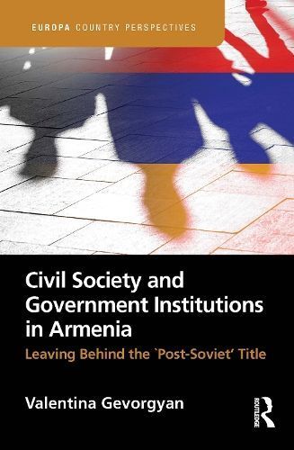 Civil Society and Government Institutions in Armenia 9781032669359