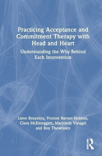 Practicing Acceptance and Commitment Therapy With Head and Heart