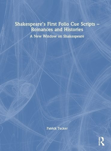 Shakespeare's First Folio Cue Scripts By Patrick Tucker 9781032698922