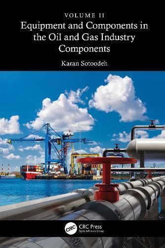 Equipment and Components in the Oil and Gas Industry. Volume 2 Components