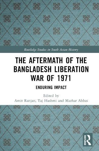 The Aftermath of the Bangladesh Liberation War of 1971 9781032733074