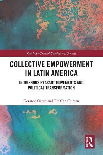 Collective Empowerment in Latin America 9781032738413 (Hardback)