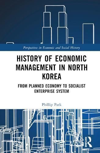 History of Economic Management in North Korea By Phillip Hookon Park