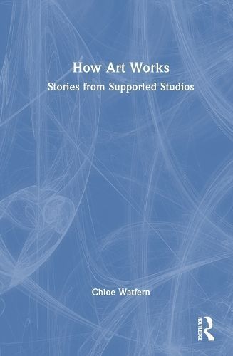How Art Works By Chloe Watfern 9781032774145 (Hardback)