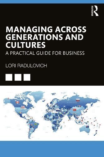 Managing Across Generations and Cultures By Lori P. Radulovich