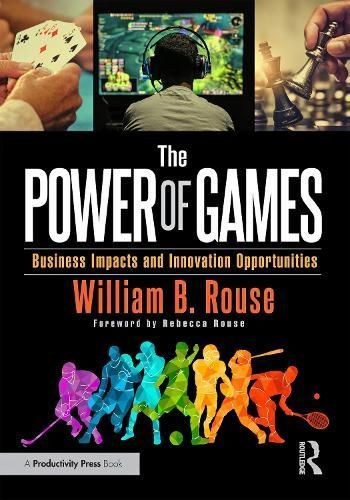 The Power of Games By William B. Rouse 9781032794280 (Paperback)