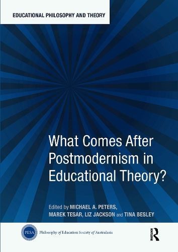 What Comes After Postmodernism in Educational Theory? 9781032839219