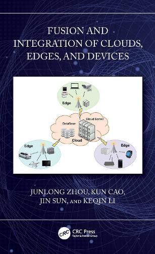 Fusion and Integration of Clouds, Edges, and Devices 9781032884578