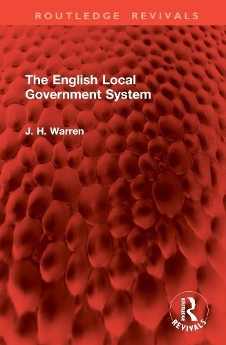 The English Local Government System By J. H. Warren 9781032902920