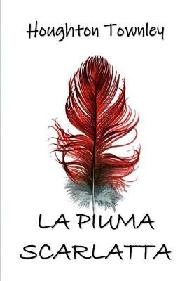 Piuma Scarlatta By Townley 9781034647072 (Paperback)