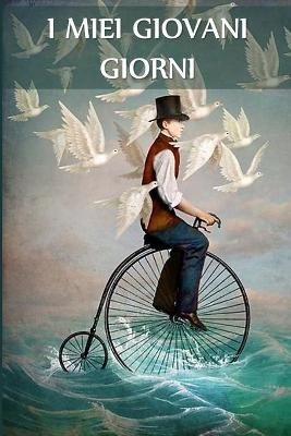 I Miei Giovani Giorni By Anonymous 9781034647409 (Paperback)
