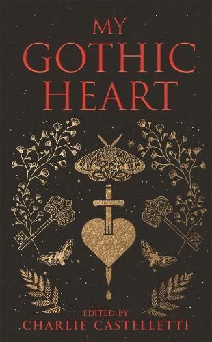 My Gothic Heart By Charlie Castelletti (editor) 9781035002610