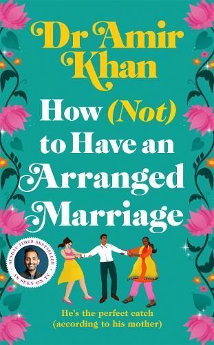 How (Not) to Have an Arranged Marriage By Amir Khan 9781035008223