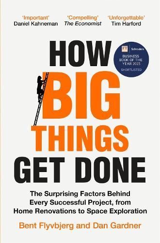 How Big Things Get Done By Bent Flyvbjerg, Dan Gardner 9781035018956
