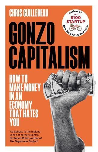 Gonzo Capitalism By Chris Guillebeau 9781035020065 (Hardback)