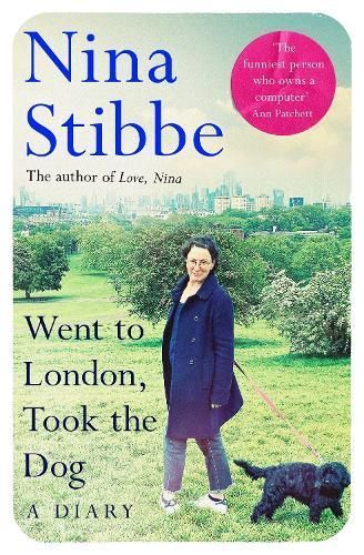 Went to London, Took the Dog By Nina Stibbe 9781035025299 (Hardback)