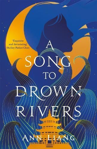 A Song to Drown Rivers By Ann Liang 9781035050390 (Hardback)