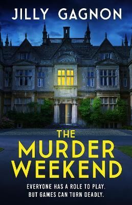 The Murder Weekend By Jilly Gagnon 9781035400379 (Paperback)