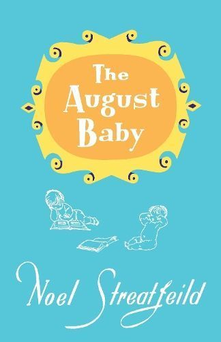 The August Baby By Noel Streatfeild 9781035408535 (Hardback)