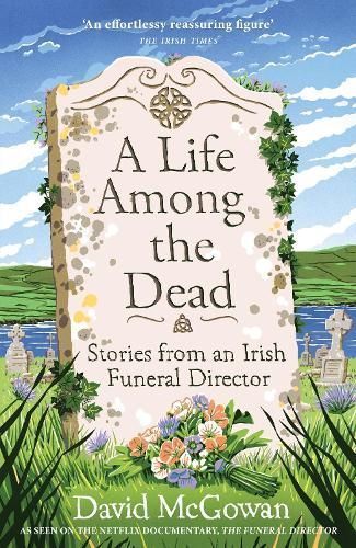 A Life Among the Dead By David McGowan, Aileen McGowan 9781035412228