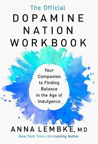 The Official Dopamine Nation Workbook By Anna Lembke 9781035416554