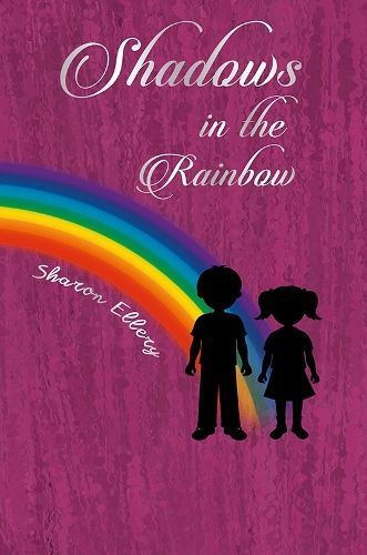 Shadows in the Rainbow By Sharon Ellery 9781035804030 (Paperback)