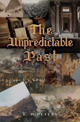The Unpredictable Past By F. N. Peters 9781035809967 (Paperback)