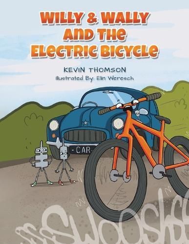 Willy & Wally and the Electric Bicycle By Kevin Thomson 9781035811571