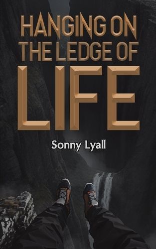 Hanging on the Ledge of Life By Sonny Lyall 9781035814831 (Paperback)