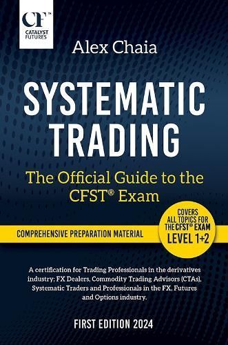 Systematic Trading - The Official Guide to the CFST Exam