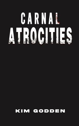 Carnal Atrocities By Godden 9781035823062 (Paperback)