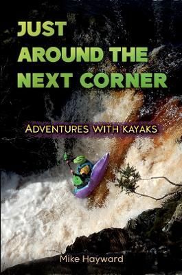 Just Around the Next Corner` By Mike Hayward 9781035824038 (Paperback)