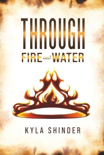 Through Fire and Water By Kyla Shinder 9781035830008 (Paperback)