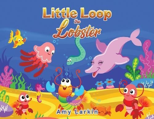 Little Loop the Lobster By Amy Larkin 9781035832712 (Paperback)