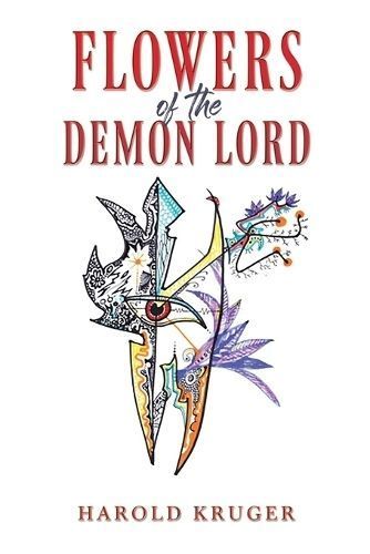 Flowers of the Demon Lord By Harold Kruger 9781035841455 (Paperback)