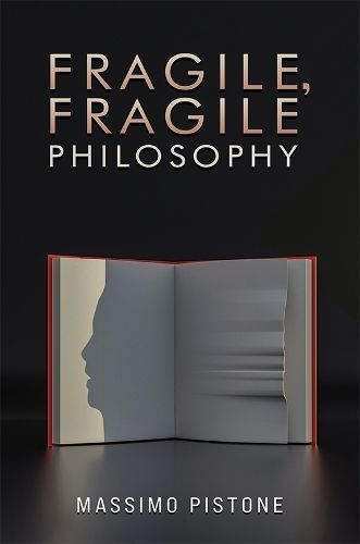 Fragile, Fragile Philosophy By Massimo Pistone 9781035842537