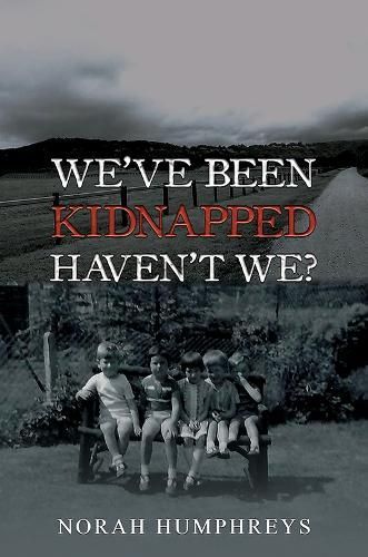 We've Been Kidnapped - Haven't We? By Norah Humphreys 9781035848782