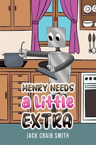 Henry Needs a Little Extra By Jack Craib Smith 9781035860104