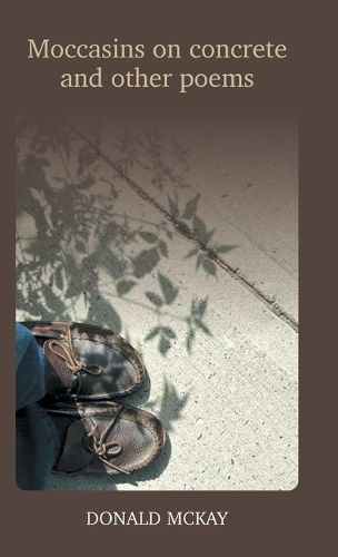 Moccasins on concrete and other poems By McKay 9781038301048